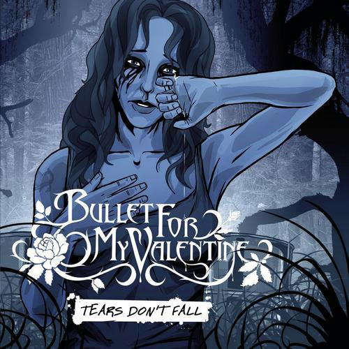 download Bullet For My Valentine  Tears Dont Fall mp3 Single Tracks song 