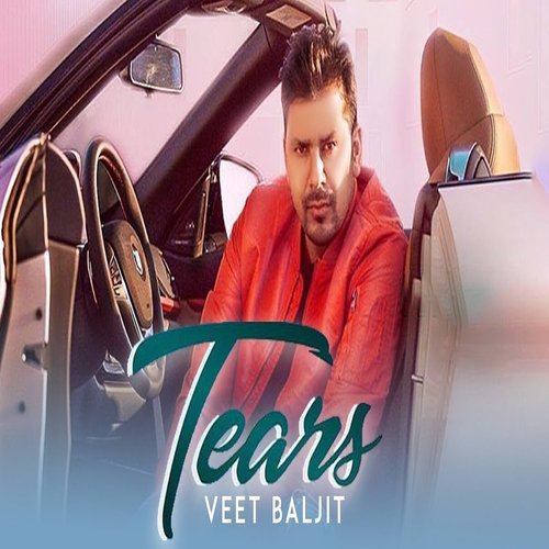 download Veet Baljit  Tears mp3 Single Tracks song 