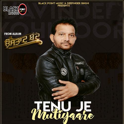 download Davinder Kohinoor  Tenu Je Mutiyaare mp3 Single Tracks song 