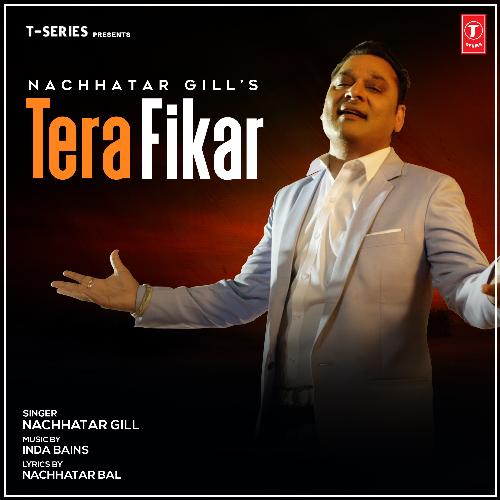 download Nachhatar Gill, Inda Bains  Tera Fikar mp3 Single Tracks song 