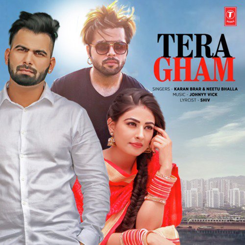 download Karan Brar, Johnyy Vick, Neetu Bhalla  Tera Gham mp3 Single Tracks song 