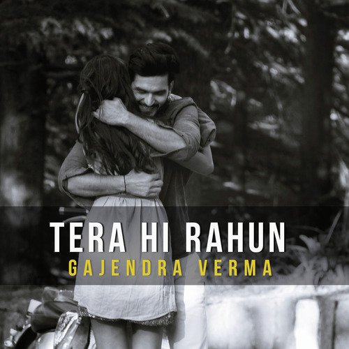 download Gajendra Verma  Tera Hi Rahun mp3 Single Tracks song 