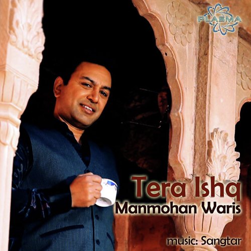 download Manmohan Waris  Tera Ishq mp3 Single Tracks song 