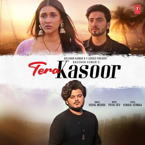 download Vishal Mishra, Payal Dev, Kunaal Vermaa  Tera Kasoor mp3 Single Tracks song 