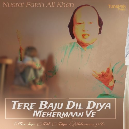 download Nusrat Fateh Ali Khan  Tere Baju Dil Diya Mehermaan Ve mp3 Single Tracks song 