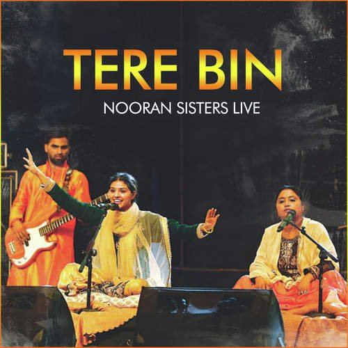 download Nooran Sisters  Tere Bin Nooran Sisters Live mp3 Single Tracks song 