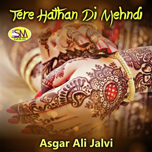 download Asgar Ali Jalvi  Tere Hathan Di Mehndi mp3 Single Tracks song 