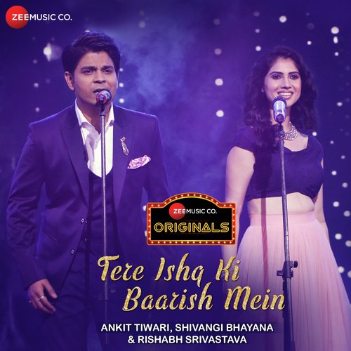 download Ankit Tiwari, Shivangi Bhayana  Tere Ishq Ki Baarish Mein mp3 Single Tracks song 