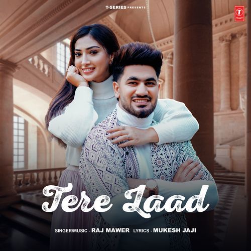 download Raj Mawer  Tere Laad mp3 Single Tracks song 