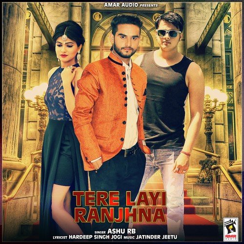 download Ashu RB  Tere Layi Ranjhna mp3 Single Tracks song 