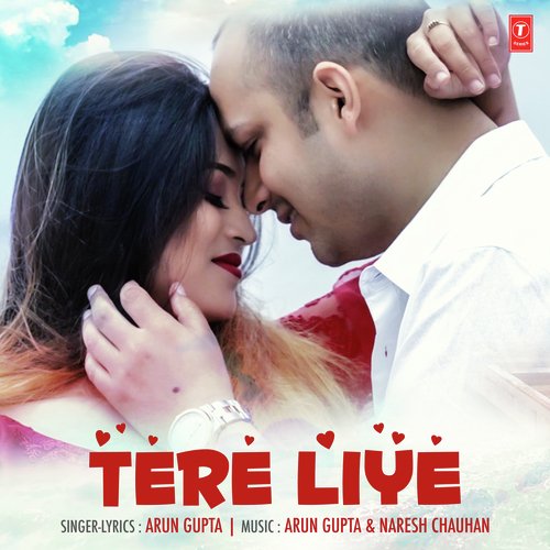 download Arun Gupta  Tere Liye mp3 Single Tracks song 