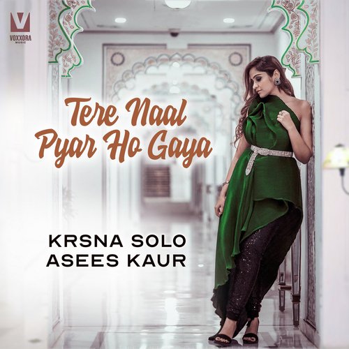 download Krsna Solo, Asees Kaur  Tere Naal Pyar Ho Gaya mp3 Single Tracks song 