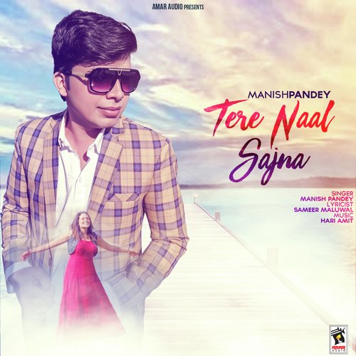 download Manish Pandey  Tere Naal Sajna mp3 Single Tracks song 