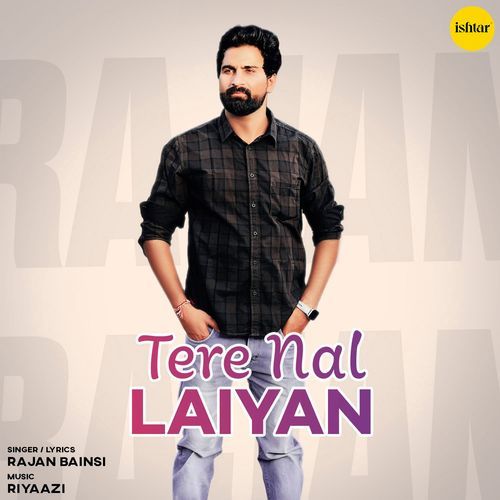 download Rajan Bainsi  Tere Nal Laiyan mp3 Single Tracks song 