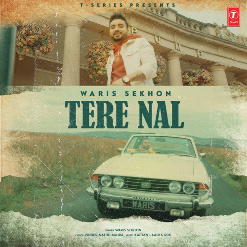 download Waris Sekhon, Kaptan Laadi, RDK  Tere Nal mp3 Single Tracks song 