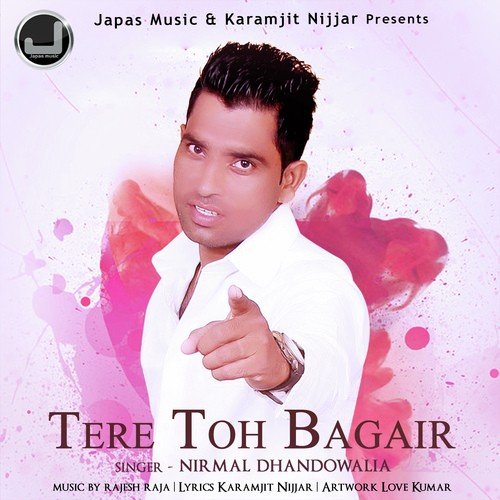 download Nirmal Dhandowalia  Tere Toh Bagair mp3 Single Tracks song 