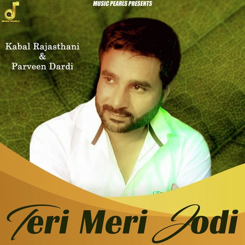 download Kabal Rajasthani, Parveen Dardi  Teri Meri Jodi mp3 Single Tracks song 