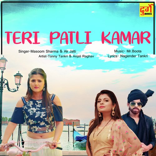 download Masoom Sharma, AK JAtti  Teri Patli Kamar mp3 Single Tracks song 