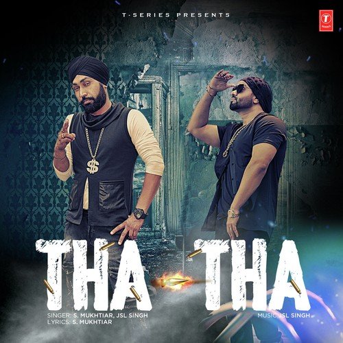 download S. Mukhtiar, JSL Singh  Tha Tha mp3 Single Tracks song 