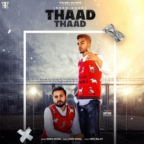 download Inder Nagra, Harman Bhangu, JASSI GOSAL, Veet Baljit  Thaad Thaad mp3 Single Tracks song 