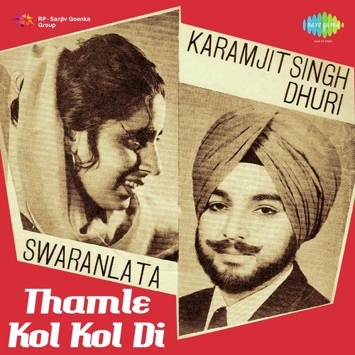 download Karamjit Singh Dhuri, Swaran Lata  Thamle De Kol Kol Di mp3 Single Tracks song 