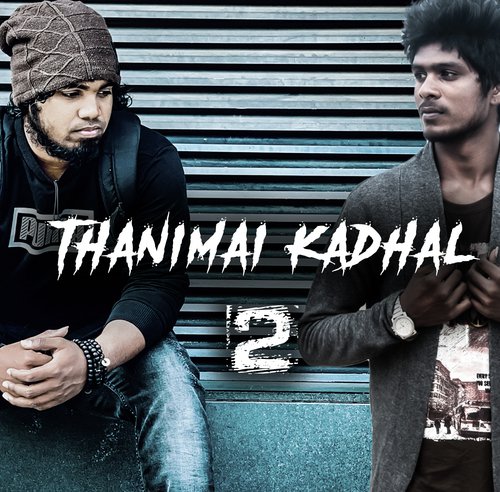 download Kamalaja Rajagopal, Lovely Rapper Shridhar, Nj Nishanth  Thanimai Kadhal 2 mp3 Single Tracks song 