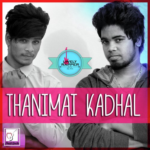 download Lovely Rapper Shridhar, Nj Nishanth  Thanimai Kadhal mp3 Single Tracks song 