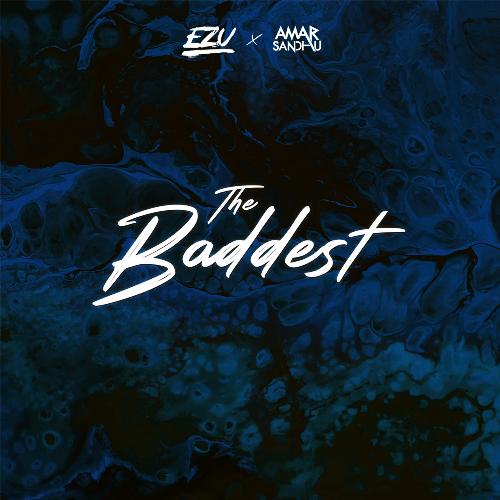 download Ezu, Amar Sandhu  The Baddest mp3 Single Tracks song 