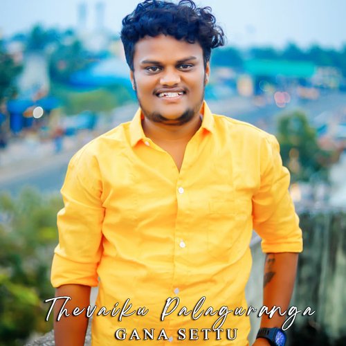 download Gana Settu  Thevaiku Palaguranga mp3 Single Tracks song 