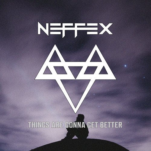 download Neffex  Things Are Gonna Get Better mp3 Single Tracks song 