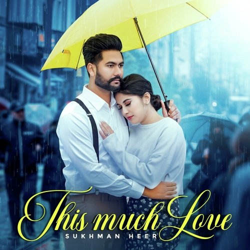 download Sukhman Heer  This Much Love mp3 Single Tracks song 