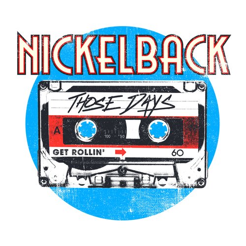 download Nickelback  Those Days mp3 Single Tracks song 