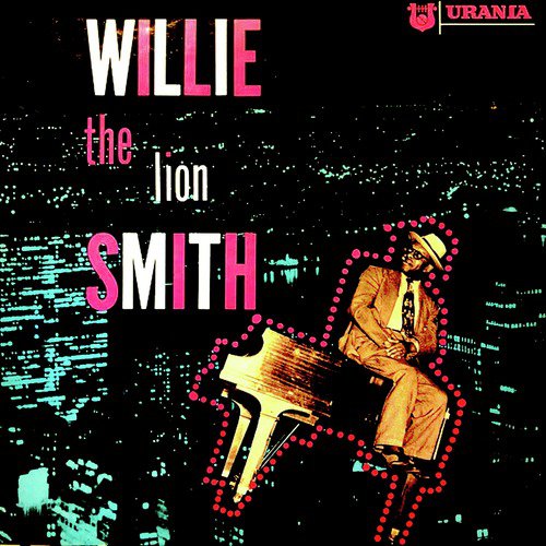 download Willie "the Lion" Smith  Through For The Day mp3 Single Tracks song 