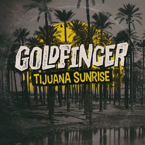 download Goldfinger  Tijuana Sunrise mp3 Single Tracks song 