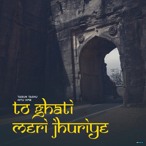 download Tarun Tashu, Hitu Kmr  To Ghati Meri Jhuriye mp3 Single Tracks song 