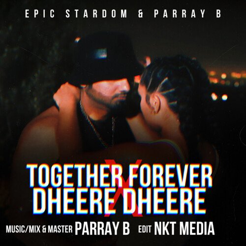 download Parray B  Together Forever X Dheere Dheere mp3 Single Tracks song 