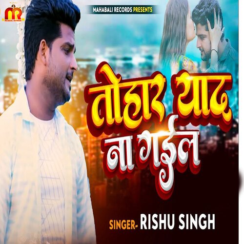 download Rishu Singh  Tohar Yaad Na Gayil mp3 Single Tracks song 