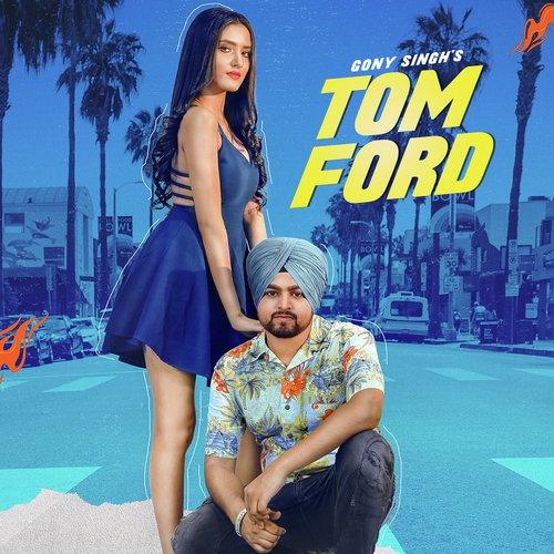 download Gony Singh  Tom Ford mp3 Single Tracks song 