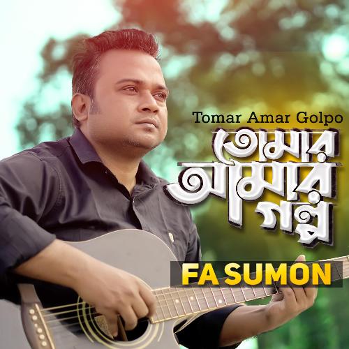 download F A Sumon  Tomar Amar Golpo mp3 Single Tracks song 