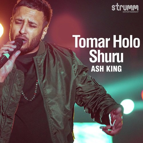 download Ash King  Tomar Holo Shuru mp3 Single Tracks song 