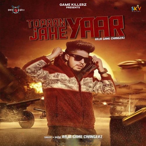 download Raja Game Changerz  Topaan Jahe Yaar mp3 Single Tracks song 