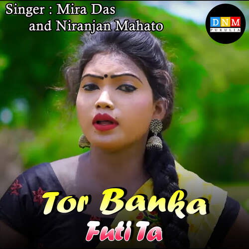 download Mira Das, Niranjan Mahato  Tor Banka Fuit Ta mp3 Single Tracks song 