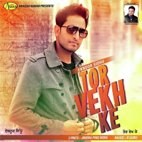 download Eknoor Sidhu  Tor Vekh Ke mp3 Single Tracks song 