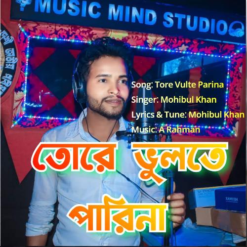 download Mohibul Khan  Tore Vulte Parina mp3 Single Tracks song 