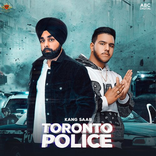 download Kang Saab  Toronto Police mp3 Single Tracks song 