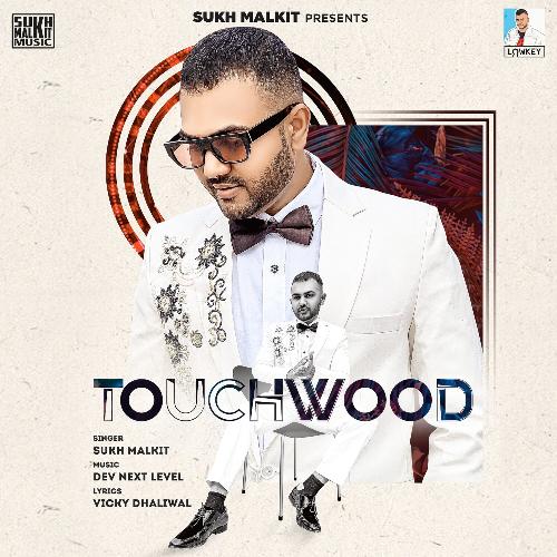 download Sukh Malkit  Touchwood mp3 Single Tracks song 