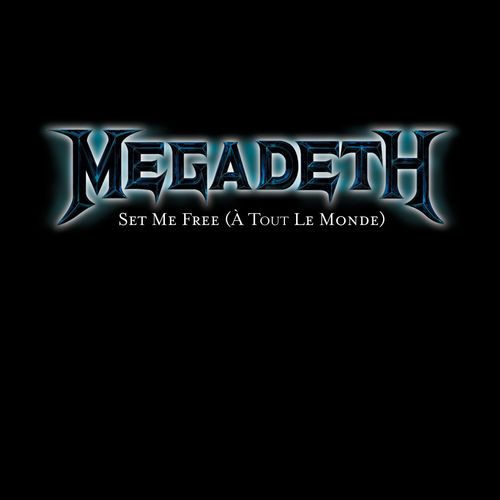 download Megadeth  Tout Le Monde Set Me Free mp3 Single Tracks song 