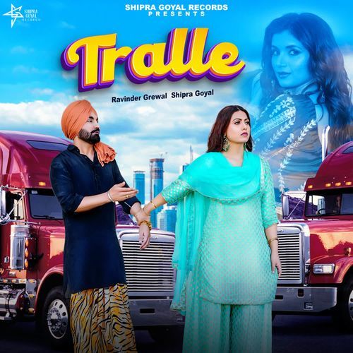 download Ravinder Grewal, Shipra Goyal  Tralle mp3 Single Tracks song 