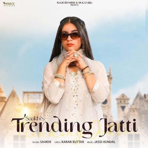 download Saakhi  Trending Jatti mp3 Single Tracks song 