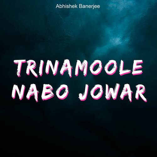 download Abhishek Banerjee  Trinamoole Nabo Jowar mp3 Single Tracks song 